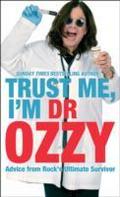 Trust Me, I’m Dr Ozzy