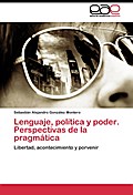 Lenguaje, política y poder. Perspectivas de la pragmática