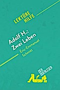 Adolf H.: Zwei Leben von Éric-Emmanuel Schmitt (Lektürehilfe)