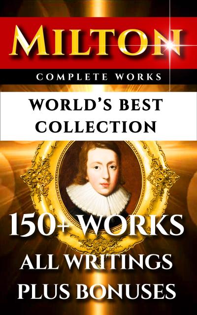 John Milton Complete Works - World’s Best Collection