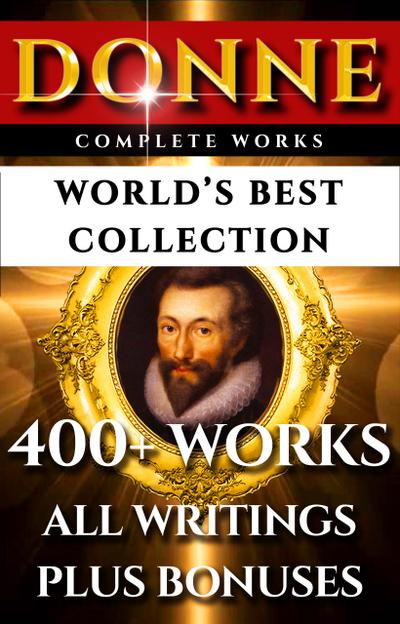 John Donne Complete Works - World’s Best Collection