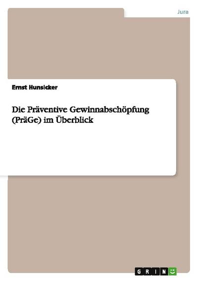 Die Präventive Gewinnabschöpfung (PräGe) im Überblick