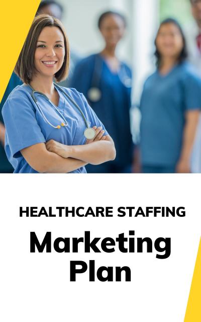 Healthcare Staffing Marketing Plan