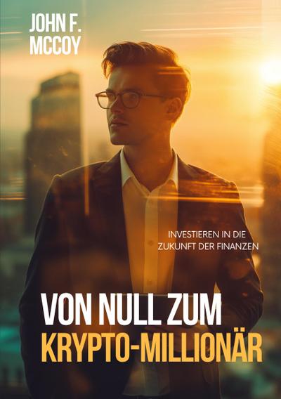Von Null zum  Krypto-Millionär