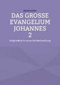 Das große Evangelium Johannes 2