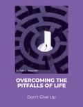 Overcoming the Pitfalls of Life