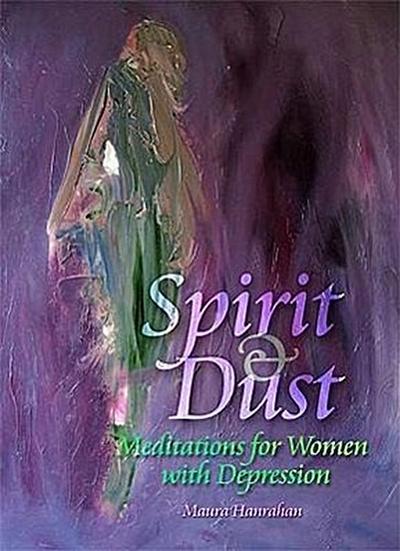 Spirit & Dust: Meditations for Women with Depression