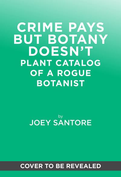 Crime Pays But Botany Doesn’t