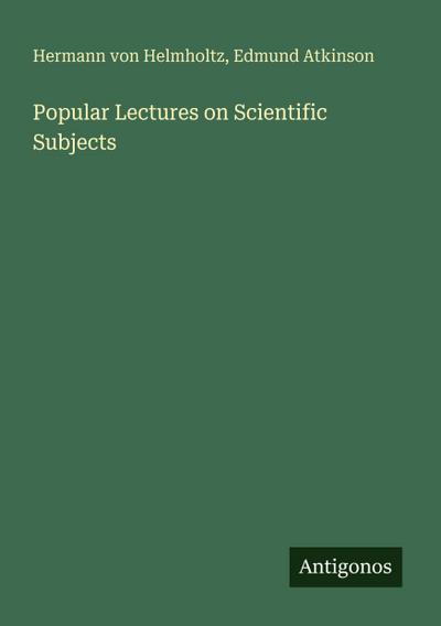 Popular Lectures on Scientific Subjects
