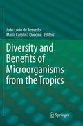 Diversity and Benefits of Microorganisms from the 