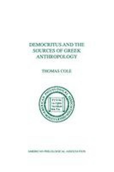Democritus and the Sources of Greek Anthropology
