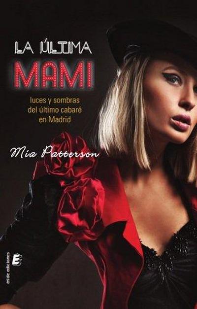 La última mami : luces y sombras del último cabaré de Madrid