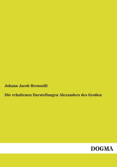 Die erhaltenen Darstellungen Alexanders des Großen