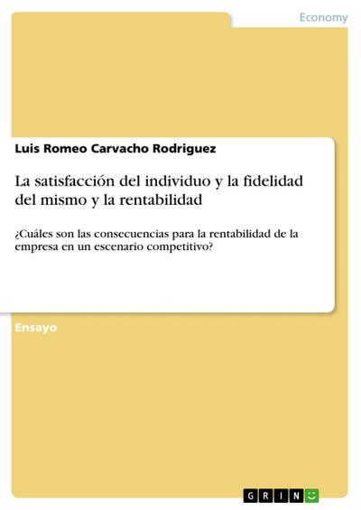 La satisfacción del individuo y la fidelidad del mismo y la rentabilidad