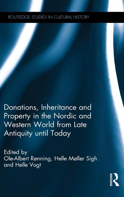 Donations, Inheritance and Property in the Nordic and Western World from Late Antiquity until Today