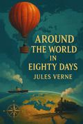 Around The World In Eighty Days(Illustrated)