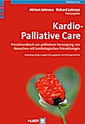 Kardio-Palliative Care: Praxishandbuch zur palliativen Versorgung von Menschen mit kardiologischen Erkrankungen