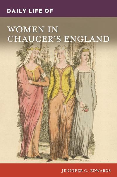 Daily Life of Women in Chaucer’s England