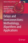 Delays and Interconnections: Methodology, Algorithms and Applications