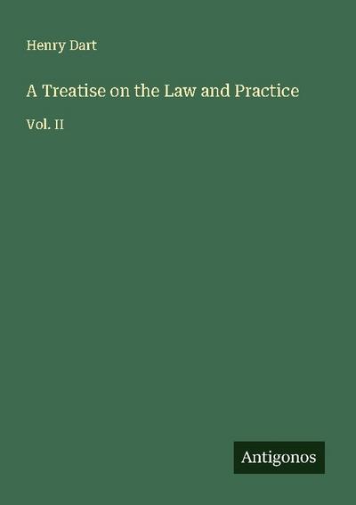 A Treatise on the Law and Practice
