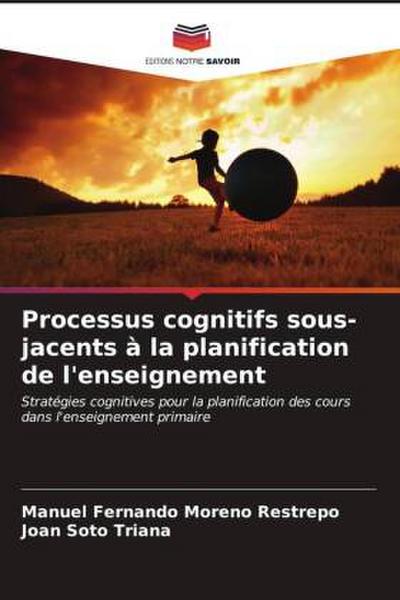 Processus cognitifs sous-jacents à la planification de l’enseignement