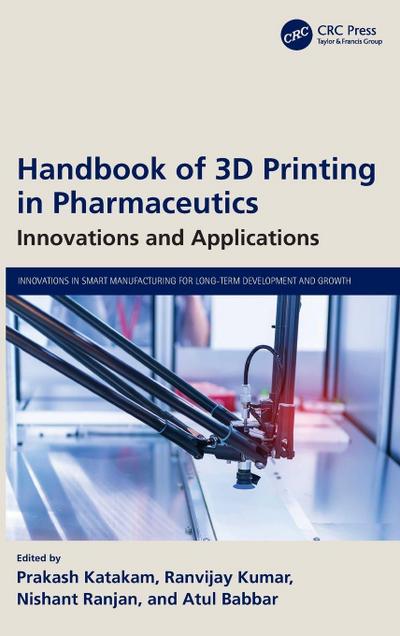 Handbook of 3D Printing in Pharmaceutics