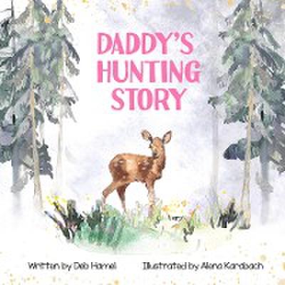 Daddy’s Hunting Story