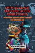 Data Science and Analytics Essentials: The Revolution of Decision-Making
