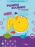 Peixinho dourado vai passear