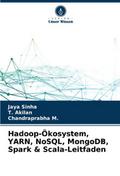 Hadoop-Ökosystem, YARN, NoSQL, MongoDB, Spark & Scala-Leitfaden