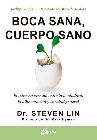 Boca sana, cuerpo sano : el estrecho vínculo entre la dentadura, la alimentación y la salud general