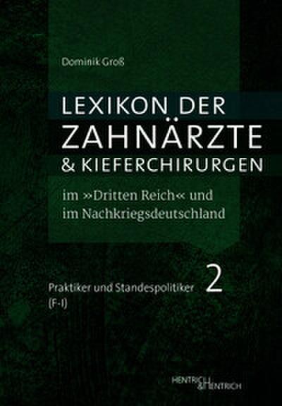 Lexikon der Zahnärzte und Kieferchirurgen im Dritten Reich und im Nachkriegsdeutschland