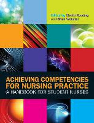 Achieving Competencies for Nursing Practice: A Handbook for Student Nurses