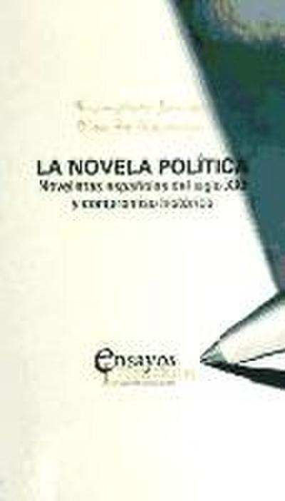 La novela política : novelistas españolas del siglo XXI y compromiso histórico