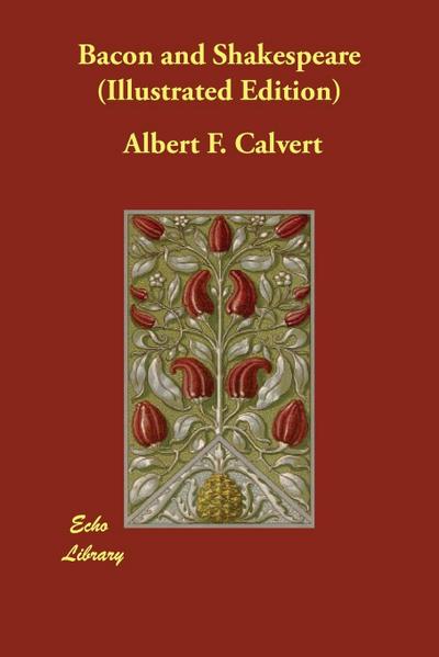 Calvert, A: Bacon and Shakespeare (Illustrated Edition)