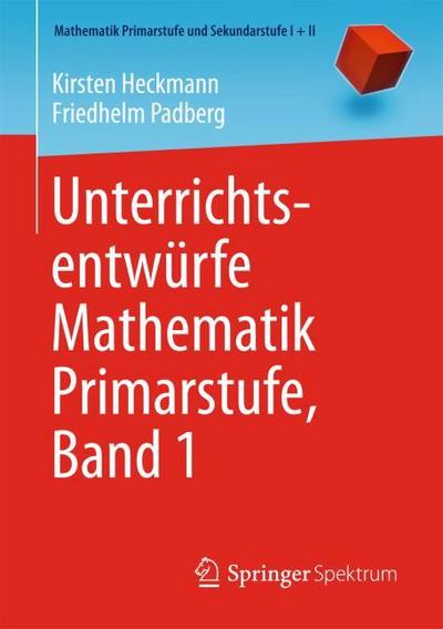 Unterrichtsentwürfe Mathematik Primarstufe, Band 1