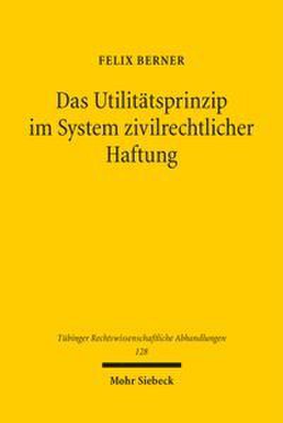 Das Utilitätsprinzip im System zivilrechtlicher Haftung