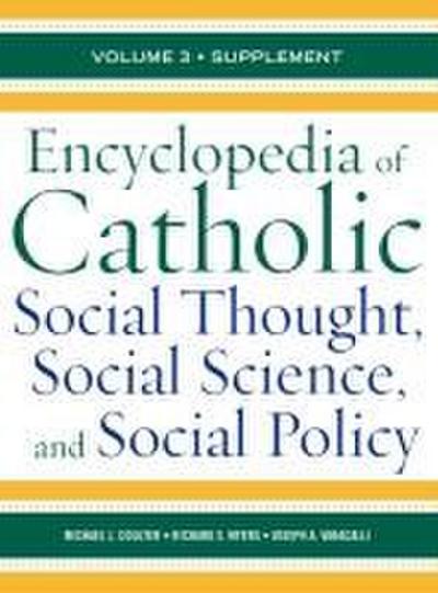 Encyclopedia of Catholic Social Thought, Social Science, and Social Policy