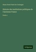 Histoire des institutions politiques de l’ancienne France