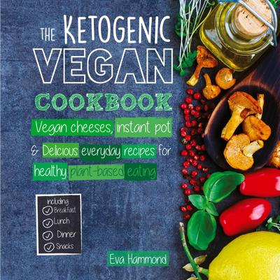 The Ketogenic Vegan Cookbook