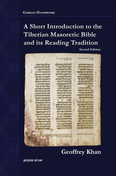 A Short Introduction to the Tiberian Masoretic Bible and its Reading Tradition