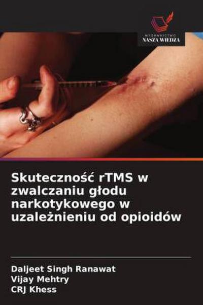 Skuteczno¿¿ rTMS w zwalczaniu g¿odu narkotykowego w uzale¿nieniu od opioidów