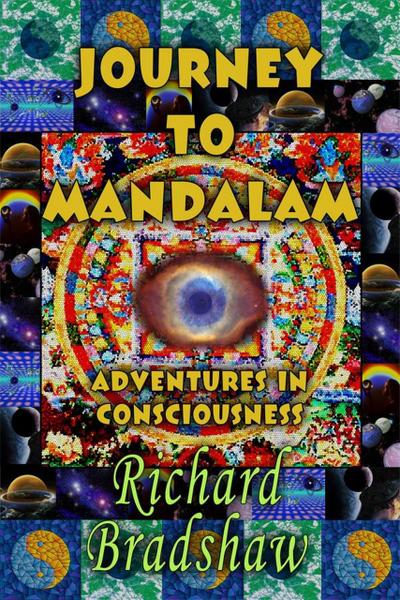 Journey to Mandalam: Adventures in Consciousness (Mandalam Adventures, #1)