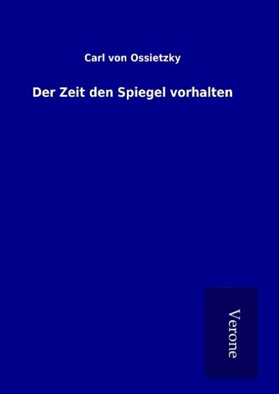 Der Zeit den Spiegel vorhalten