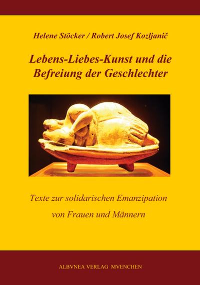 Lebens-Liebes-Kunst und die Befreiung der Geschlechter
