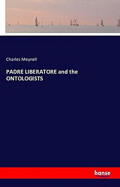 PADRE LIBERATORE and the ONTOLOGISTS
