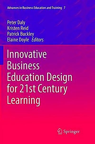 Innovative Business Education Design for 21st Century Learning