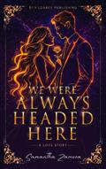 We Were Always Headed Here