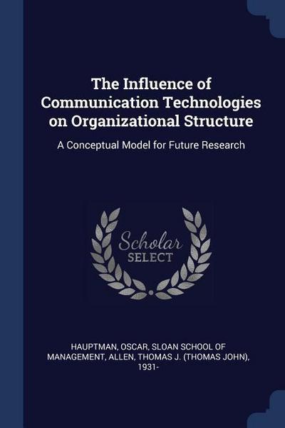 The Influence of Communication Technologies on Organizational Structure