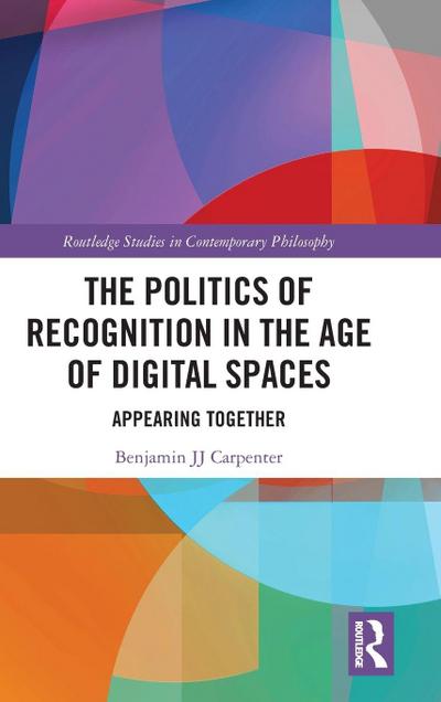 The Politics of Recognition in the Age of Digital Spaces